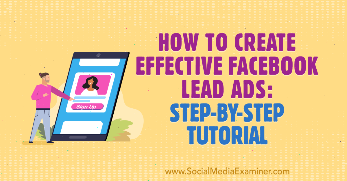 How to Create Lead Generation Ads on Facebook: Ultimate Guide